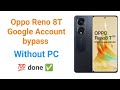 #oppo Reno 8T #unlock Google Account bypass without PC _