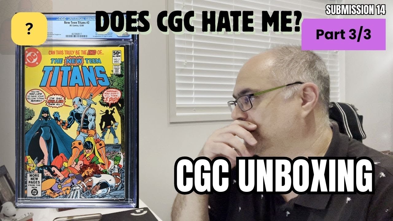 CGC Comic Unboxing | When Grading Goes Completely Off the Rails | Is it personal... (Sub 14 part 3)