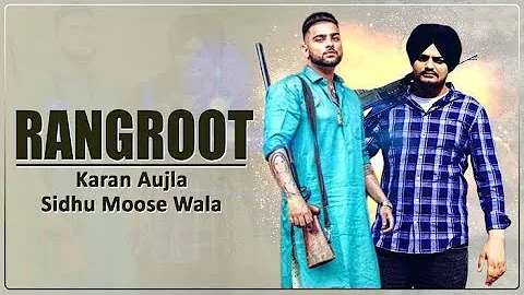 Sidhu moose wala X karan aujla ( new punjabi song 2023 ) RANGROOT latest song