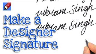 How to make a Cool Designer Signature Real Easy