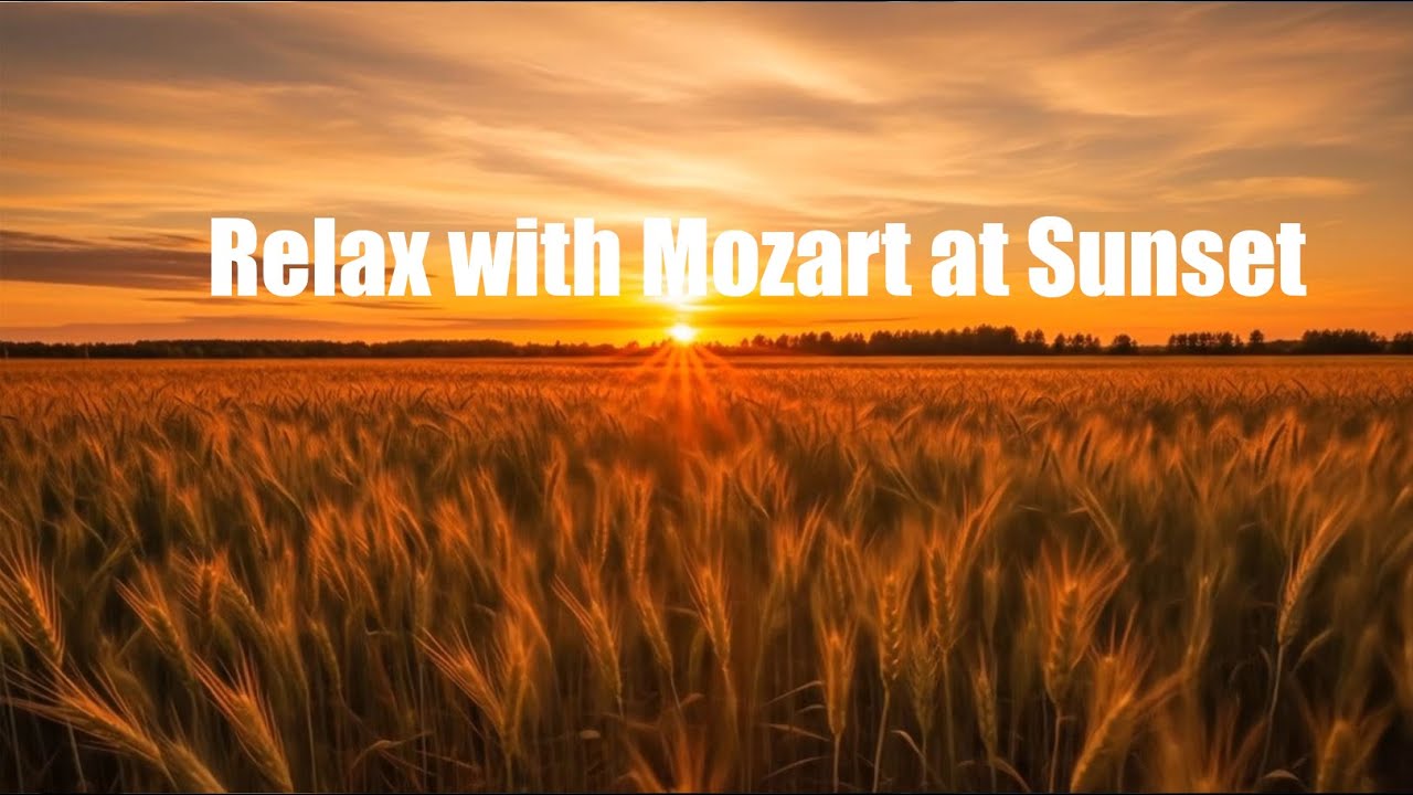 Music Sunset Mozart Evening Bliss – Calming Sunset Music for Relaxation 🌌🎶 - YouTube