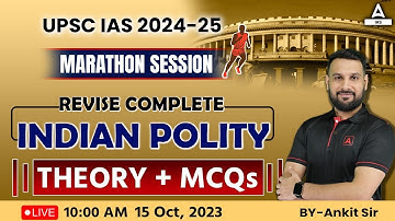 REVISE COMPLETE INDIAN POLITY THEORY + MCQs For UPSC 2024-25 | By ankit sir