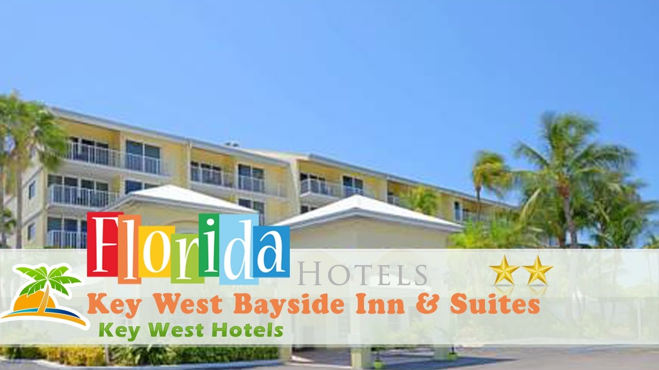 Key West Bayside Inn And Suites Key West Fl Key West Bayside Inn & Suites - Key West Hotels, Florida - YouTube