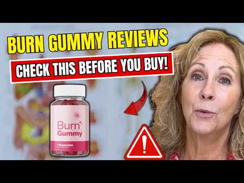 BURN GUMMY REVIEW (❌SCAM OR WORTH IT?✅) - Burn Gummy Consumer Reports - Burn Gummy Amazon Reviews