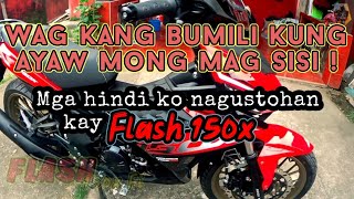 Flash 150x review after 1 Month - Mga hindi ko nagustohan sa motor.
