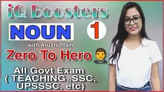 NOUN and its types|Part 1|Govtexam|English With Arushi mam|iQBoosters