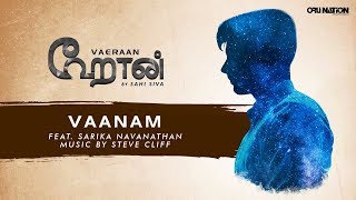 Video thumbnail of "Sahi Siva | Vaanam (feat. Sarika Navanathan) | VAERAAN | Official Audio"