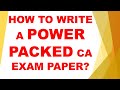 How to write a Power Packed Paper in CA Exams - Prof. CA Kartik Iyer