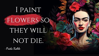 Frida Kahlo | A Journey Through Her Most Inspiring Quotes