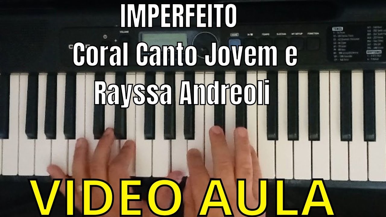 Como tocar no teclado IMPERFEITO . Coral Canto Jovem e Rayssa Andreoli . Aula de teclado 
