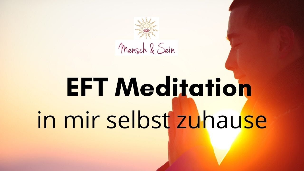 EFT Meditation: "in mir selbst zuhause sein"