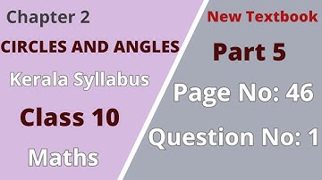 Class10 | Maths | Chapter 2| Circles and angles | PageNo 46; QuestionN:1 | KeralaSyllabus | Part 5