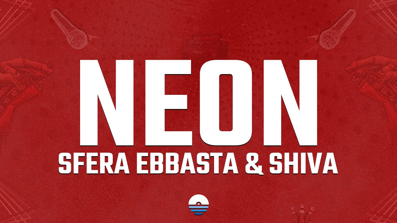 SFERA EBBASTA & SHIVA - NEON (Testo/Lyrics)