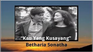 Betharia Sonata - Kau Yang Kusayang  (Vidio dengan Teks) - Karaoke Lagu Kenangan