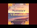 Summer Vibrations