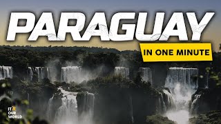 PARAGUAY IN ONE MINUTE