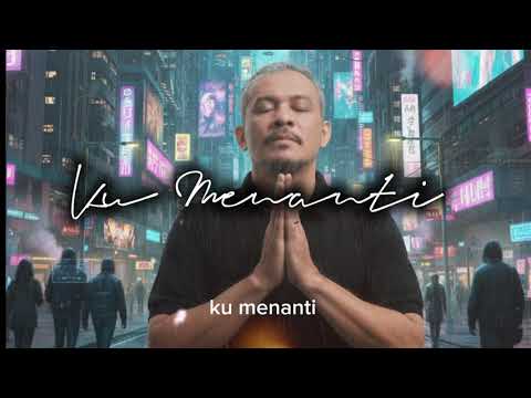 Ku Menanti | Songs \u0026 words by Chedd Eddie Yusoff