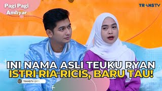 Ini Nama Asli TEUKU RYAN Suami RIA RICIS, Baru Tau! | PAGI PAGI AMBYAR (21/6/23) P2