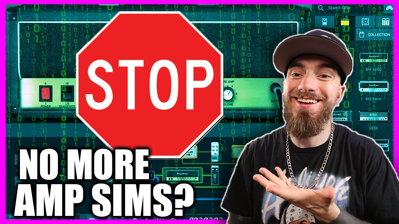 "NO MORE AMP SIMS"
