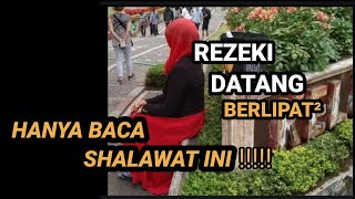 REZEKI DIMUDAHKAN,DIJAGA ALLAH HANYA DENGAN SHALAWAT SEPERTI INI