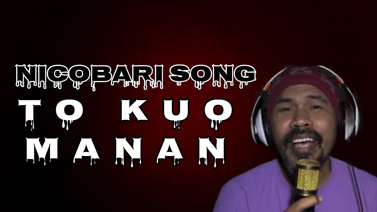 Old nicobari song Hulal ngore chin.