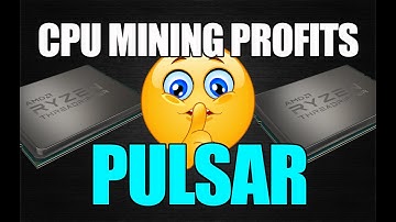 CPU MINING Profits | PULSAR