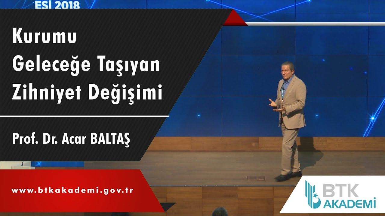 Kurumu Geleceğe Taşıyan Zihniyet Değişimi - Prof. Dr. Acar BALTAŞ