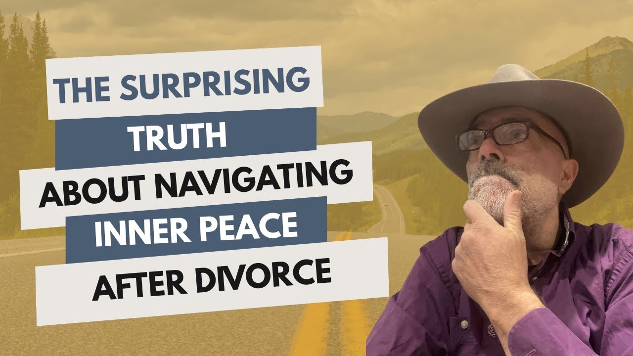 The Surprising Truth About Navigating Inner Peace After Divorce