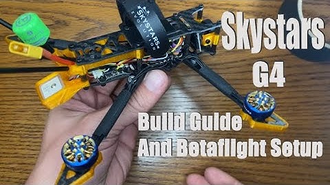Skystars G4 - Build guide w/ Betaflight Setup - 4" Long Range ARF(Almost Ready To Fly) Drone Kit