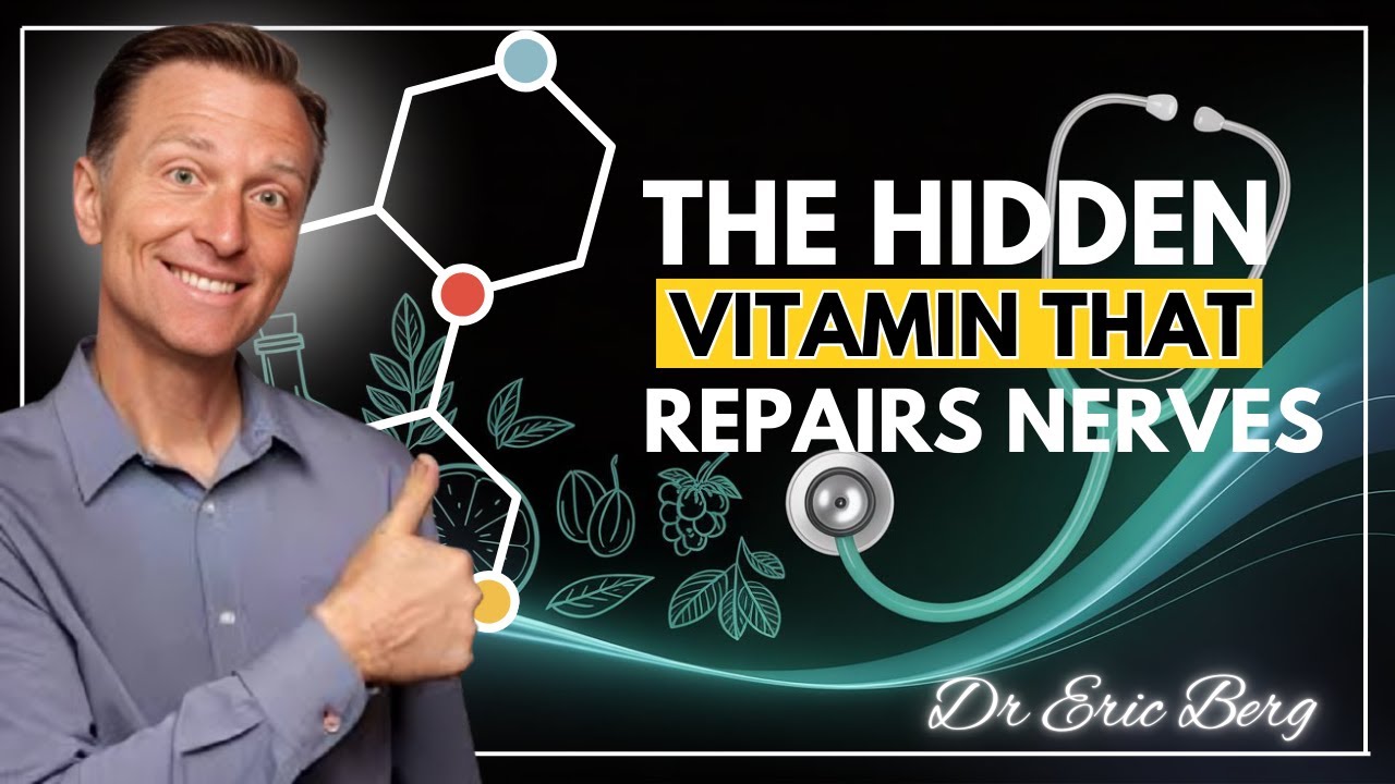 THE HIDDEN VITAMIN THAT REPAIRS NERVES | REVERSE NERVE DAMAGE NATURALLY | DR. ERIC BERG | MUST WATCH