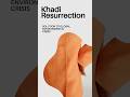 Khadi Resurrection (Part 2)