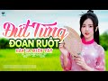 Đứt Từng Đoạn Ruột - LK Dân Ca Miền Tây 2023, Nhạc Trữ Tình Quê Hương Chọn Lọc - Dân Ca Miền Tây