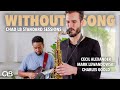 Without a song  chad lb standard sessions feat cecil alexander mark lewandowski charles goold