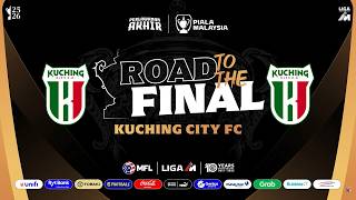 ROAD TO FINAL PIALA MALAYSIA 2025-2026 | KUCHING CITY FC