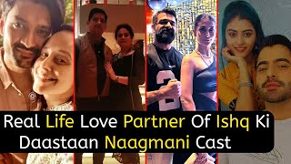 Real Life Love Partners Of Ishq Ki Daastaan Naagmani Serial Cast | Shankar | Paro | Mohini | TM