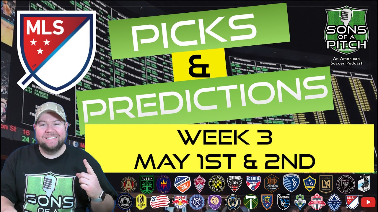 MLS Picks and Predictions Week 3 2021 MLS Season YouTube