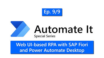 SAP Deep-dive Series Episode 9: Web UI-based RPA with SAP Fiori and Power Automate Desktop