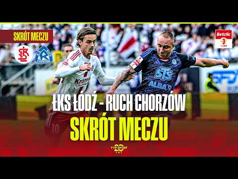 Łks Łódź – Ruch Chorzów | Skrót Meczu | Betclic 1 Liga
