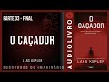 O Caçador - Lars Kepler - Parte 03 [FINAL]
