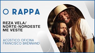 Video thumbnail of "O Rappa - Reza Vela / Norte-Nordeste Me Veste (Acústico Oficina Francisco Brennand)"