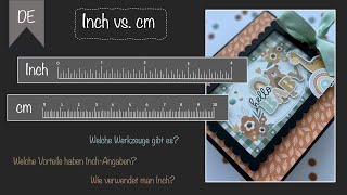 DE: Inch oder Zentimeter (cm) zum Basteln von Mini Alben und Folios?