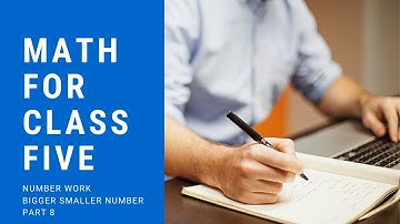 Chapter Two |Class 5 | Number Work | Bigger and Smaller Number | Maharashtra Board