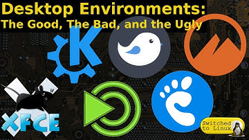 Desktop Environments: The Good, The Bad, and The Ugly