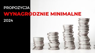 Wynagrodzenie minimalne 2024 - propozycja wstępna