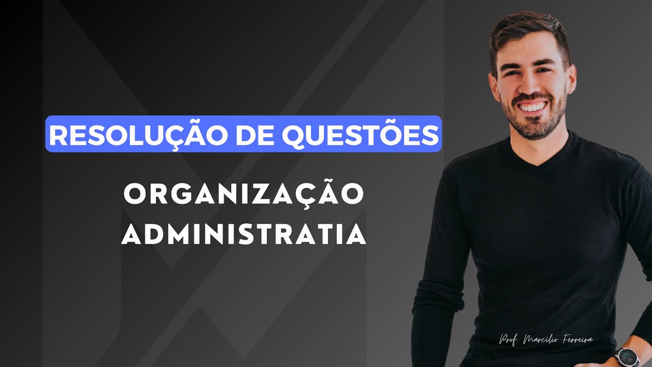10 Questões sobre Organização Administrativa | Aula de Resolução de Questões