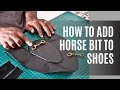 HOW TO ADD HOSRE BIT TO SHOES #diy #handmade