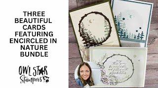 Making 3 Beautiful Cards with the Stampin’ Up! Encircled in Nature Bundle