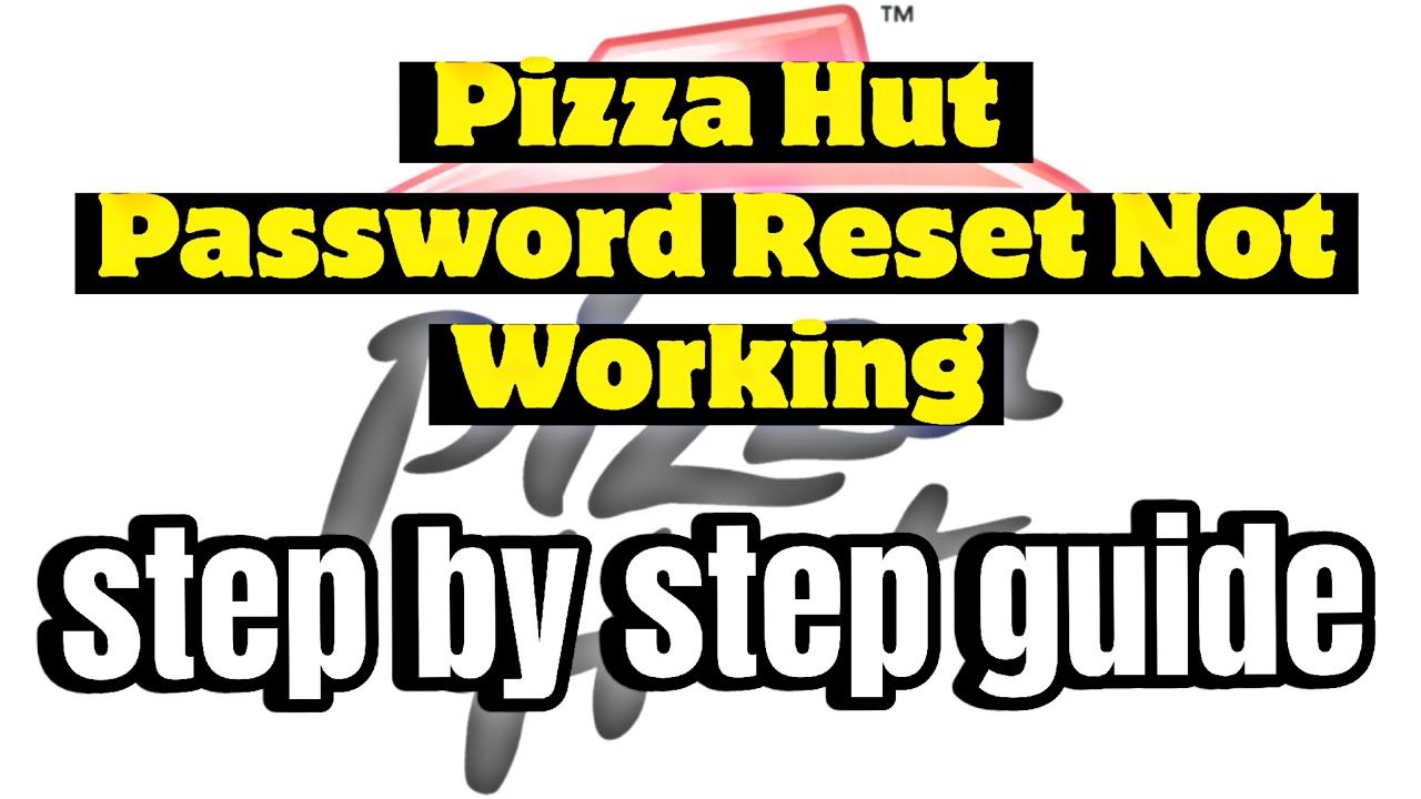 How To Fix Pizza Hut Password Reset Not Working YouTube how-to-fix-pizza-hut-password-reset-not-working-youtube