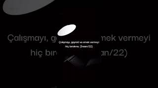 "Çalışmayı, gayreti ve emek vermeyi hiç bırakma!" (İnsan süresi, 22)😔😪😭#Allah#ayet#sadaka#dua#zikir#