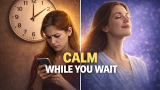 Hate Waiting? Short Hypnosis for Instant Patience and Calm